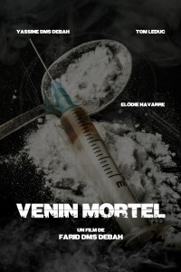 Venin mortel - Un film produit et réalisé par Farid Dms Debah